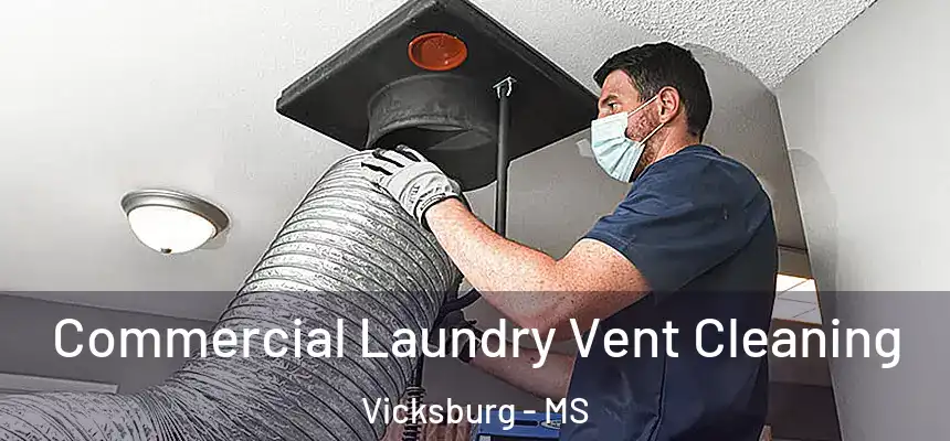  Commercial Laundry Vent Cleaning Vicksburg - MS
