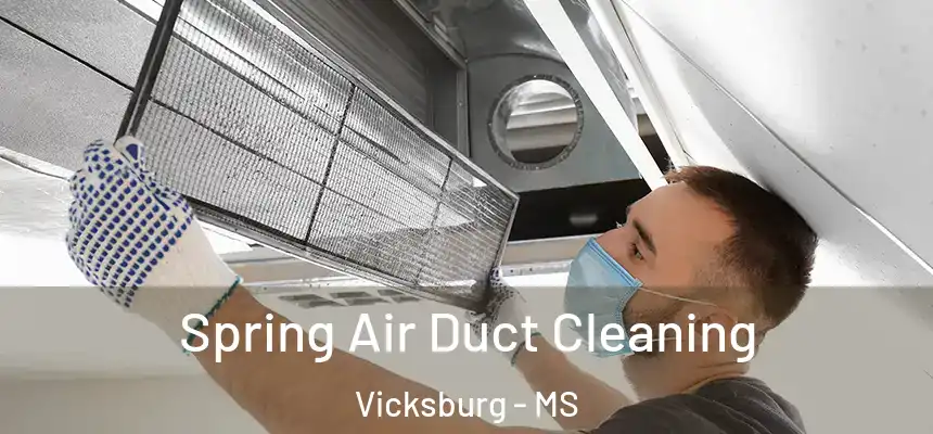 Spring Air Duct Cleaning Vicksburg - MS
